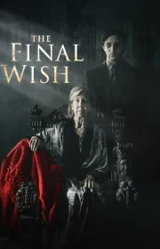 دانلود فیلم The Final Wish 2018 بدون سانسور با زیرنویس فارسی چسبیده
