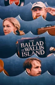 دانلود فیلم The Ballad of Wallis Island 2025 بدون سانسور با زیرنویس فارسی چسبیده