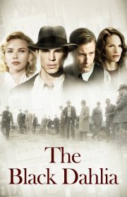 دانلود فیلم The Black Dahlia 2006 بدون سانسور با زیرنویس فارسی چسبیده