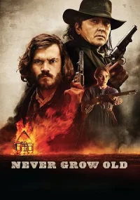 دانلود فیلم Never Grow Old 2019