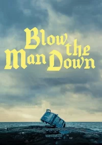 دانلود فیلم Blow the Man Down 2019