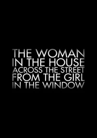 دانلود سریال The Woman in the House Across the Street from the Girl in the Window