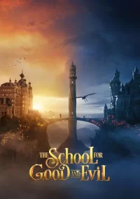 دانلود فیلم The School for Good and Evil 2022 بدون سانسور با زیرنویس فارسی چسبیده