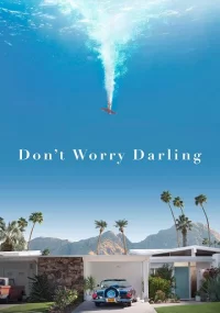 دانلود فیلم Don't Worry Darling 2022 بدون سانسور با زیرنویس فارسی چسبیده