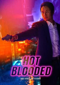 دانلود فیلم Hot Blooded 2022 بدون سانسور با زیرنویس فارسی چسبیده