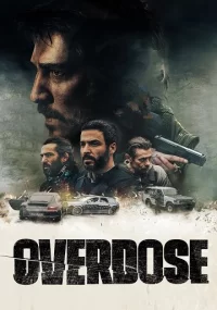 دانلود فیلم Overdose 2022 بدون سانسور با زیرنویس فارسی چسبیده