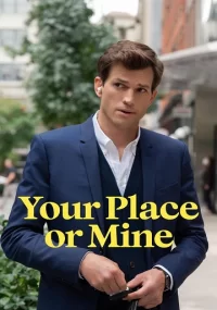 دانلود فیلم Your Place or Mine 2023 بدون سانسور با زیرنویس فارسی چسبیده