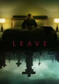 دانلود فیلم Leave 2022 بدون سانسور با زیرنویس فارسی چسبیده