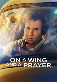 دانلود فیلم On a Wing and a Prayer 2023 بدون سانسور با زیرنویس فارسی چسبیده