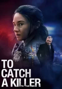 دانلود فیلم To Catch a Killer 2023 بدون سانسور با زیرنویس فارسی چسبیده