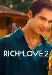 دانلود فیلم Rich in Love 2 2023 بدون سانسور با زیرنویس فارسی چسبیده