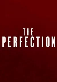 دانلود فیلم The Perfection 2018