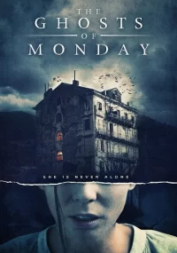 دانلود فیلم The Ghosts of Monday 2022 بدون سانسور با زیرنویس فارسی چسبیده