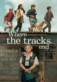 دانلود فیلم Where the Tracks End 2023 بدون سانسور با زیرنویس فارسی چسبیده