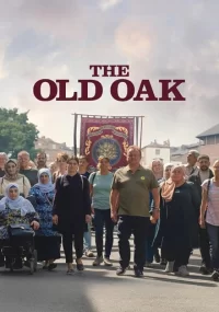 دانلود فیلم بلوط پیر The Old Oak 2023 بدون سانسور با زیرنویس فارسی چسبیده