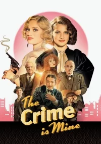 دانلود فیلم The Crime Is Mine 2023 بدون سانسور با زیرنویس فارسی چسبیده