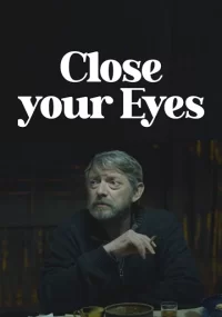 دانلود فیلم Close Your Eyes 2023 بدون سانسور با زیرنویس فارسی چسبیده