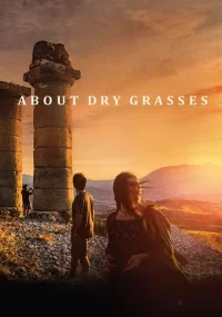دانلود فیلم روی علف های خشک About Dry Grasses 2023 بدون سانسور با زیرنویس فارسی چسبیده