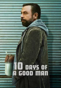 دانلود فیلم 10 Days of a Good Man 2023 بدون سانسور با زیرنویس فارسی چسبیده
