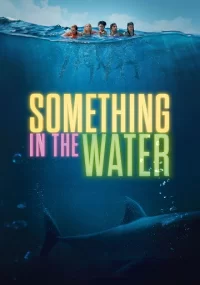 دانلود فیلم Something in the Water 2024 بدون سانسور با زیرنویس فارسی چسبیده
