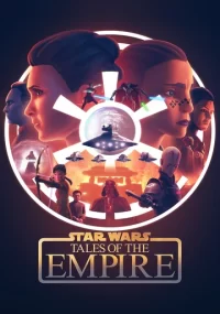 دانلود سریال جنگ ستارگان داستانهای امپراتوری Star Wars Tales of the Empire بدون سانسور با زیرنویس فارسی