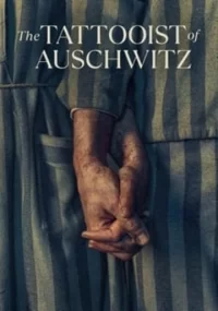 دانلود سریال خالکوب آشویتس The Tattooist of Auschwitz بدون سانسور با زیرنویس فارسی چسبیده