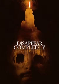 دانلود فیلم Disappear Completely 2022 بدون سانسور با زیرنویس فارسی چسبیده