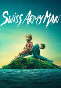 دانلود فیلم مرد ارتشی سوئیسی Swiss Army Man 2016