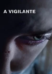 دانلود فیلم A Vigilante 2018