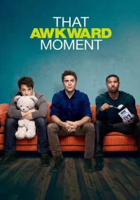 دانلود فیلم That Awkward Moment 2014